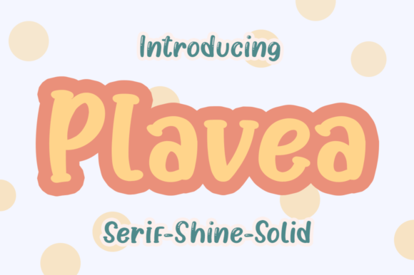 Plavea: A Sweet Display Font for Creative Ideas