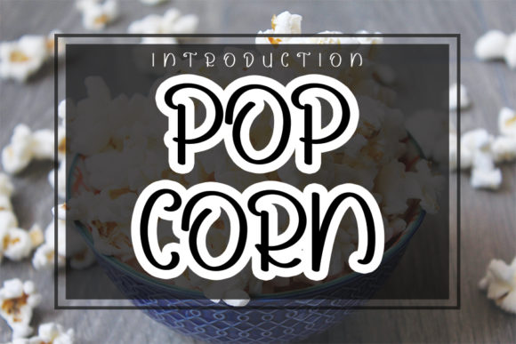 Pop Corn: A Quirky Display Font for Creative Projects